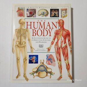 The Human Body (An Illustrated Guide to Its Structure, Function, and Disorders)